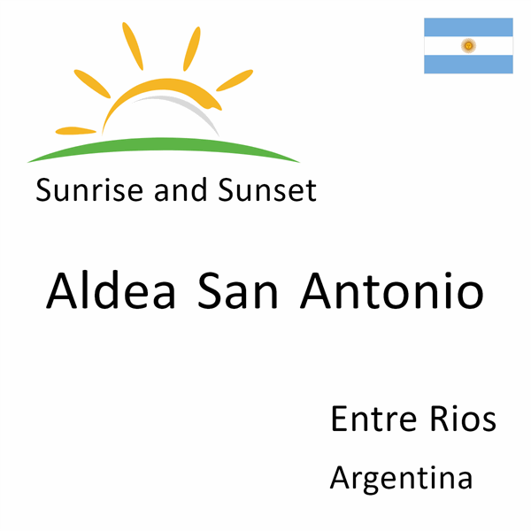 Sunrise and sunset times for Aldea San Antonio, Entre Rios, Argentina