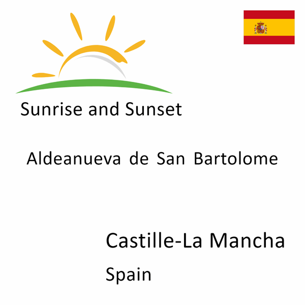 Sunrise and sunset times for Aldeanueva de San Bartolome, Castille-La Mancha, Spain