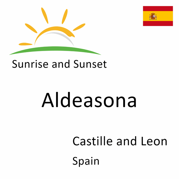 Sunrise and sunset times for Aldeasona, Castille and Leon, Spain