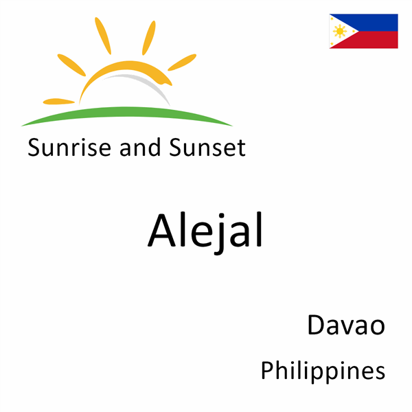 Sunrise and sunset times for Alejal, Davao, Philippines