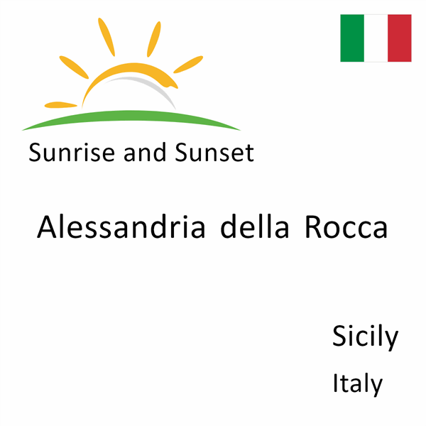 Sunrise and sunset times for Alessandria della Rocca, Sicily, Italy