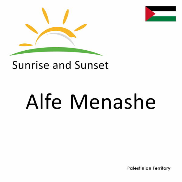 Sunrise and sunset times for Alfe Menashe, Palestinian Territory