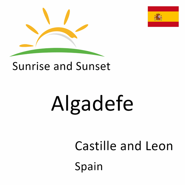 Sunrise and sunset times for Algadefe, Castille and Leon, Spain