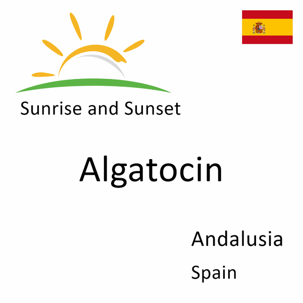 Sunrise and sunset times for Algatocin, Andalusia, Spain