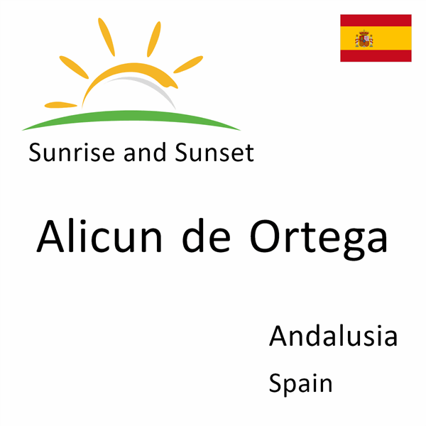 Sunrise and sunset times for Alicun de Ortega, Andalusia, Spain