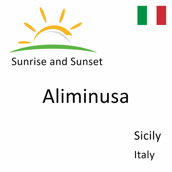 Sunrise and sunset times for Aliminusa, Sicily, Italy