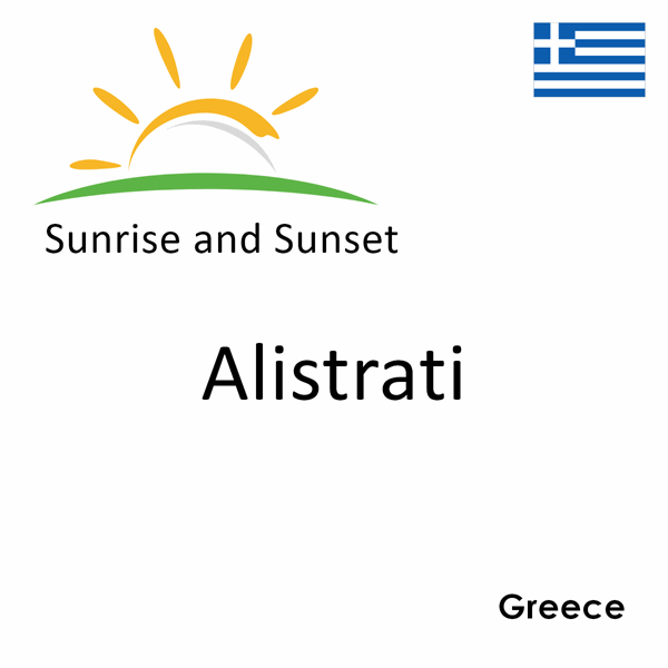 Sunrise and sunset times for Alistrati, Greece