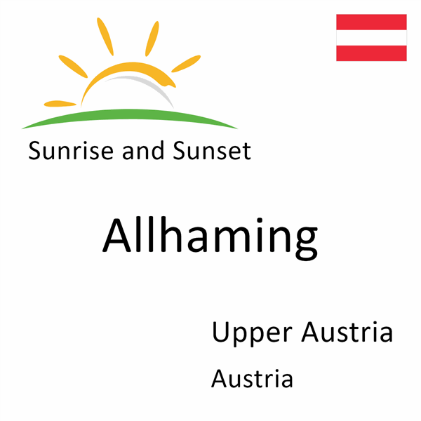 Sunrise and sunset times for Allhaming, Upper Austria, Austria