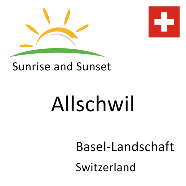 Sunrise and sunset times for Allschwil, Basel-Landschaft, Switzerland