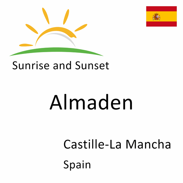 Sunrise and sunset times for Almaden, Castille-La Mancha, Spain