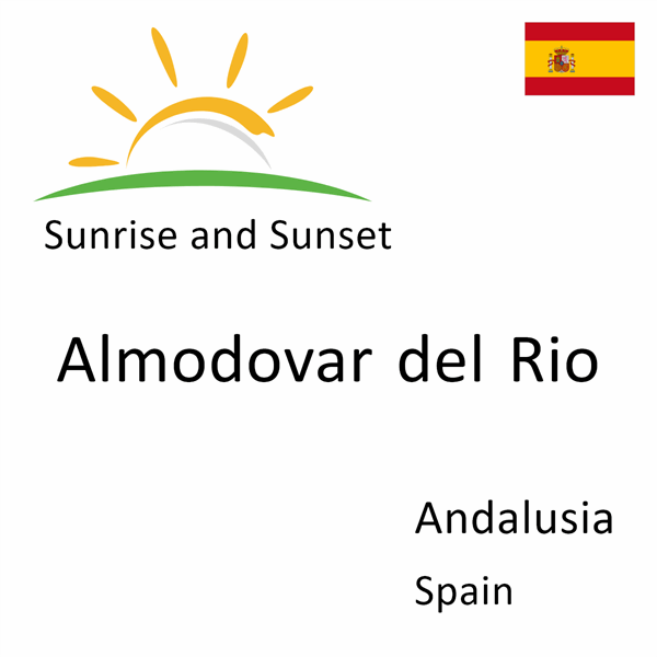 Sunrise and sunset times for Almodovar del Rio, Andalusia, Spain