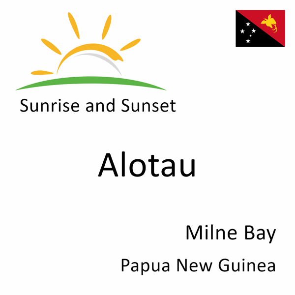 Sunrise and sunset times for Alotau, Milne Bay, Papua New Guinea