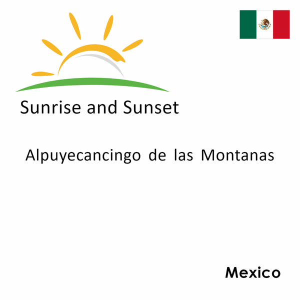 Sunrise and sunset times for Alpuyecancingo de las Montanas, Mexico