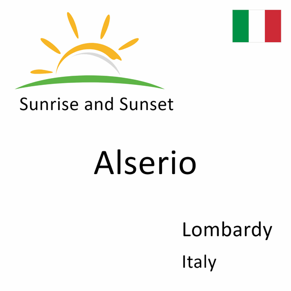 Sunrise and sunset times for Alserio, Lombardy, Italy