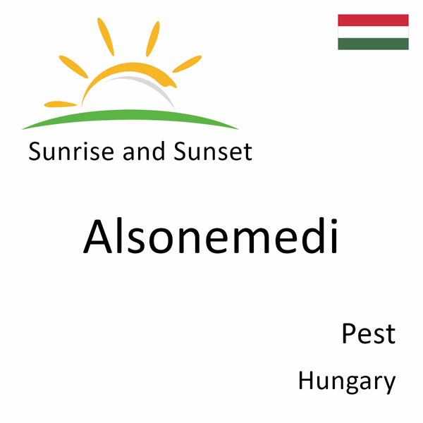 Sunrise and sunset times for Alsonemedi, Pest, Hungary