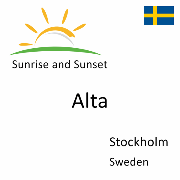 Sunrise and sunset times for Alta, Stockholm, Sweden