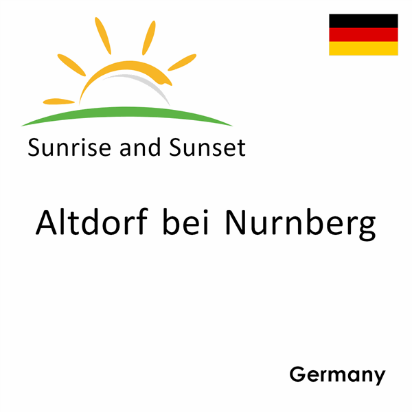 Sunrise and sunset times for Altdorf bei Nurnberg, Germany