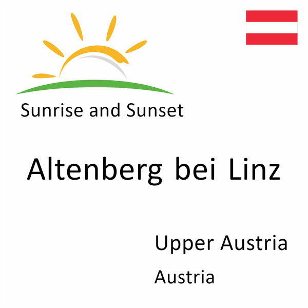 Sunrise and sunset times for Altenberg bei Linz, Upper Austria, Austria