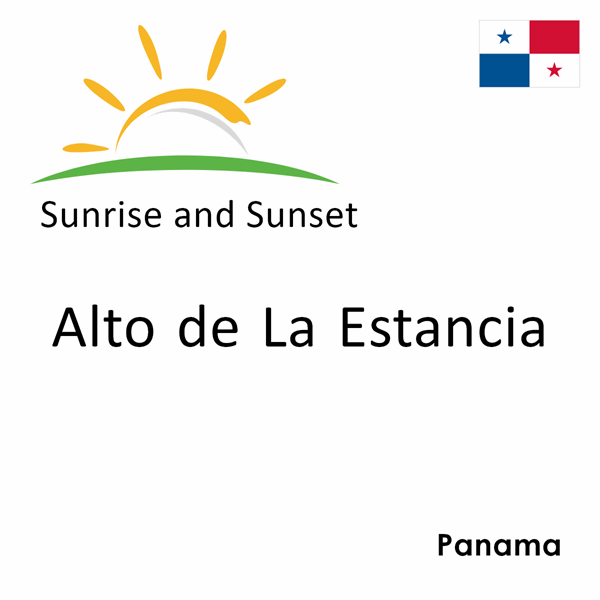 Sunrise and sunset times for Alto de La Estancia, Panama