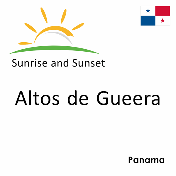 Sunrise and sunset times for Altos de Gueera, Panama