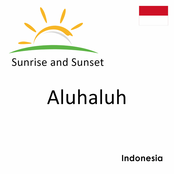 Sunrise and sunset times for Aluhaluh, Indonesia