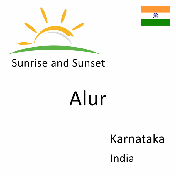 Sunrise and sunset times for Alur, Karnataka, India