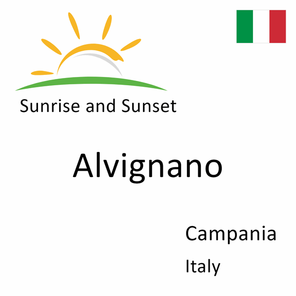 Sunrise and sunset times for Alvignano, Campania, Italy