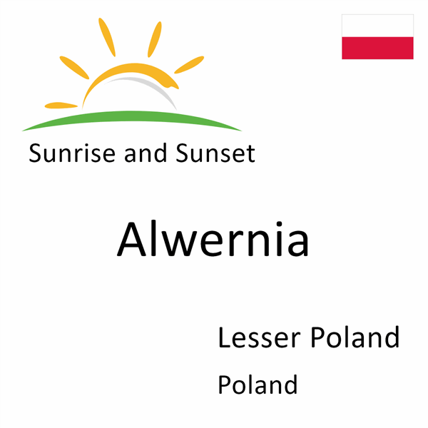 Sunrise and sunset times for Alwernia, Lesser Poland, Poland