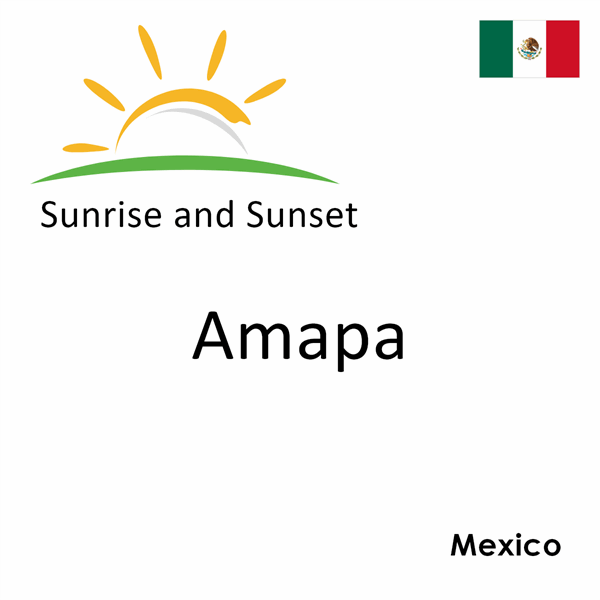 Sunrise and sunset times for Amapa, Mexico