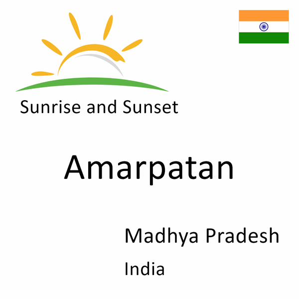 Sunrise and sunset times for Amarpatan, Madhya Pradesh, India