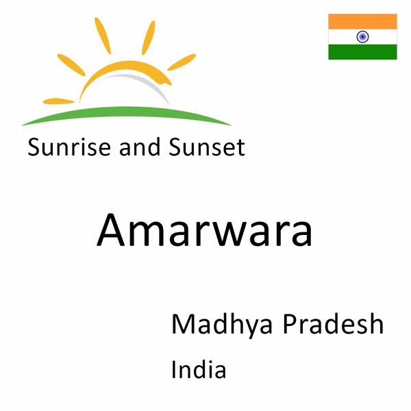 Sunrise and sunset times for Amarwara, Madhya Pradesh, India