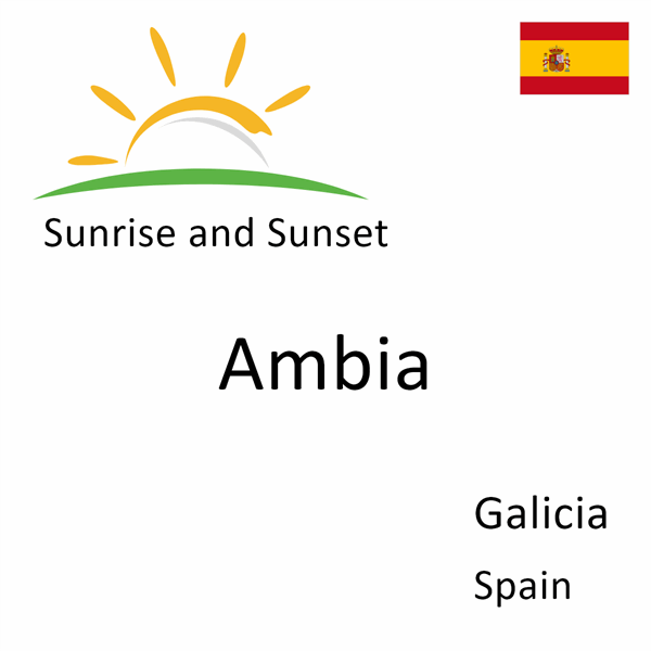 Sunrise and sunset times for Ambia, Galicia, Spain