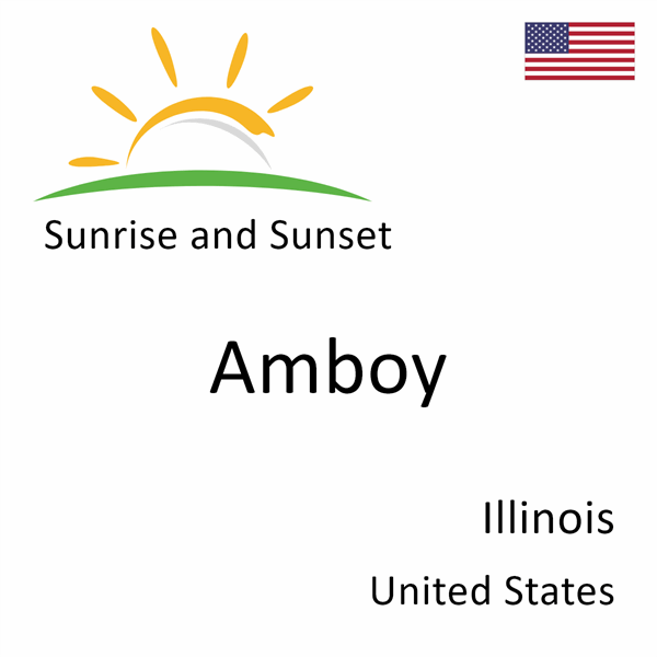 Sunrise and sunset times for Amboy, Illinois, United States