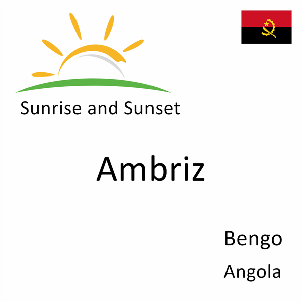 Sunrise and sunset times for Ambriz, Bengo, Angola