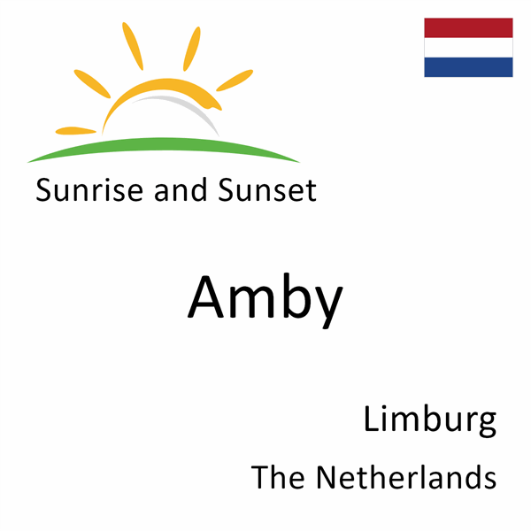 Sunrise and sunset times for Amby, Limburg, The Netherlands