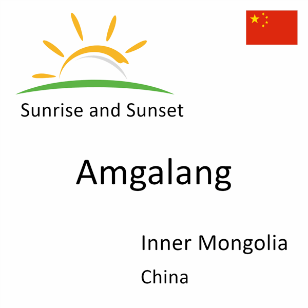 Sunrise and sunset times for Amgalang, Inner Mongolia, China