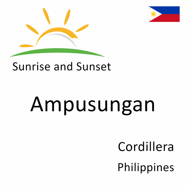 Sunrise and sunset times for Ampusungan, Cordillera, Philippines