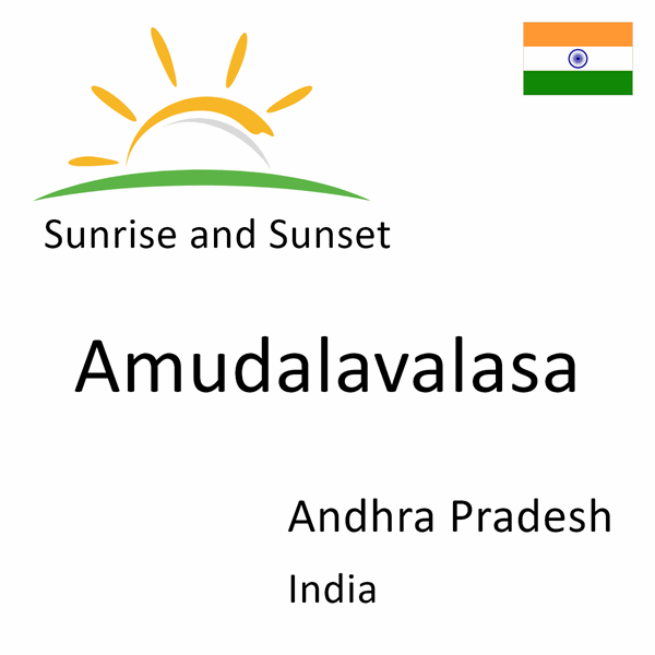 Sunrise and sunset times for Amudalavalasa, Andhra Pradesh, India