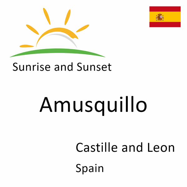 Sunrise and sunset times for Amusquillo, Castille and Leon, Spain