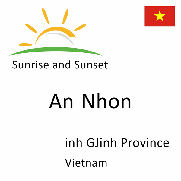 Sunrise and sunset times for An Nhon, inh GJinh Province, Vietnam