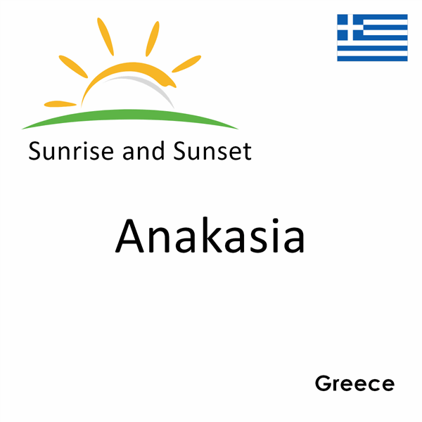 Sunrise and sunset times for Anakasia, Greece