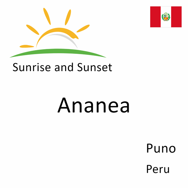 Sunrise and sunset times for Ananea, Puno, Peru