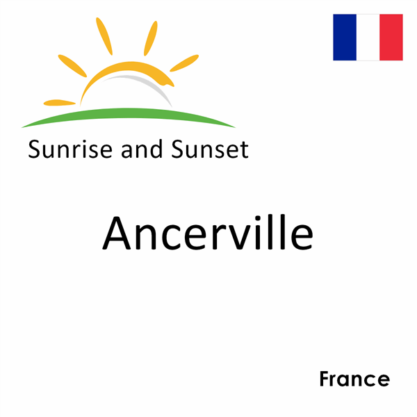 Sunrise and sunset times for Ancerville, France