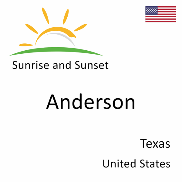 Sunrise and sunset times for Anderson, Texas, United States