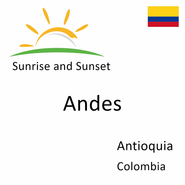 Sunrise and sunset times for Andes, Antioquia, Colombia