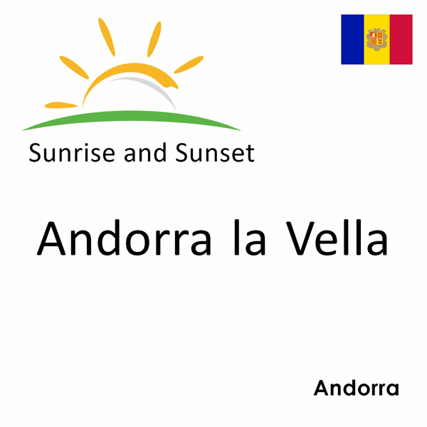 Sunrise and sunset times for Andorra la Vella, Andorra