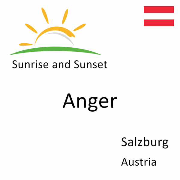 Sunrise and sunset times for Anger, Salzburg, Austria