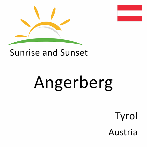 Sunrise and sunset times for Angerberg, Tyrol, Austria