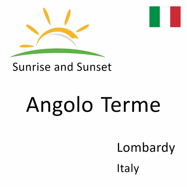 Sunrise and sunset times for Angolo Terme, Lombardy, Italy