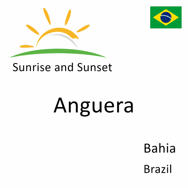 Sunrise and sunset times for Anguera, Bahia, Brazil